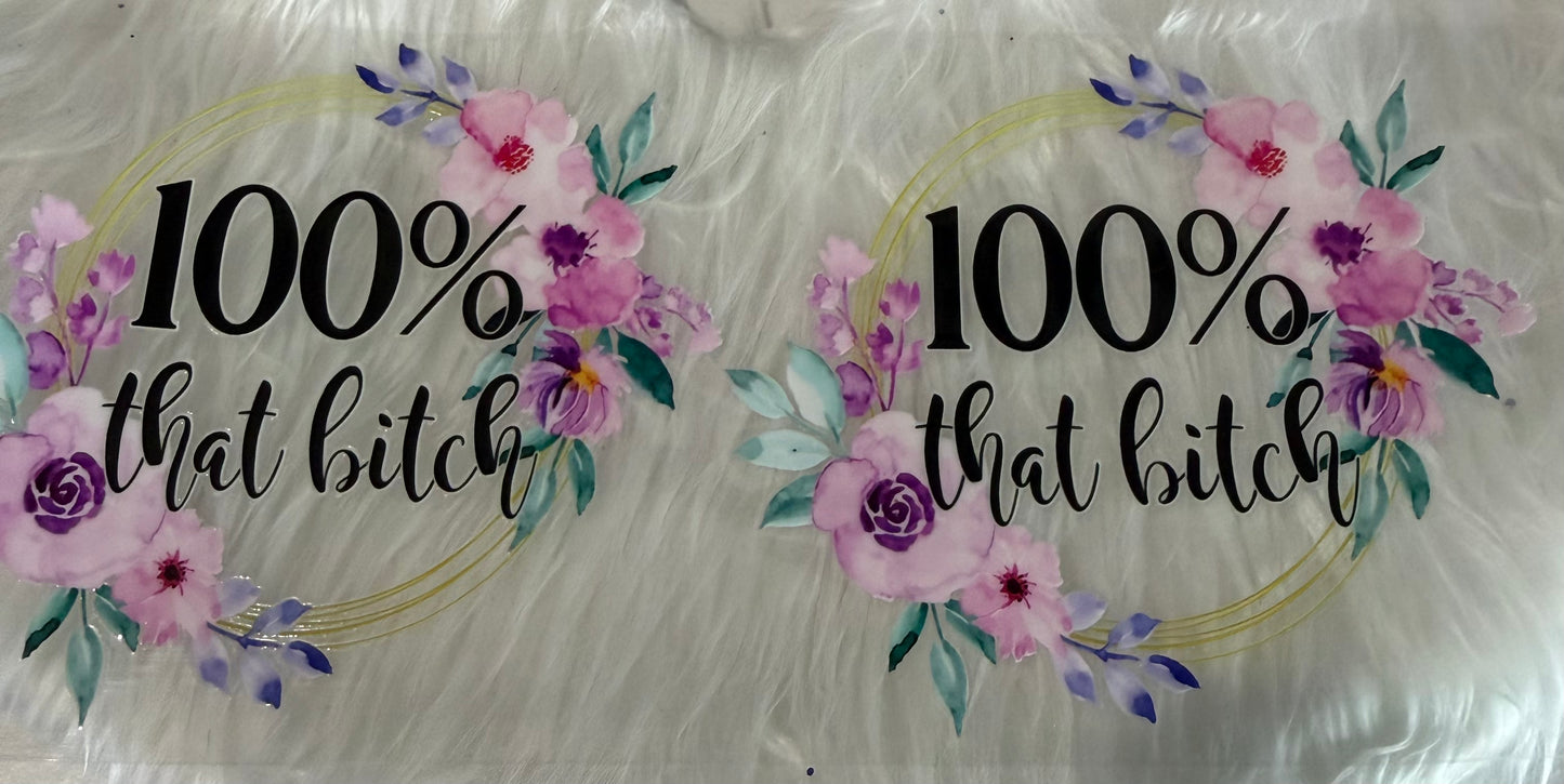 100% that b*itch